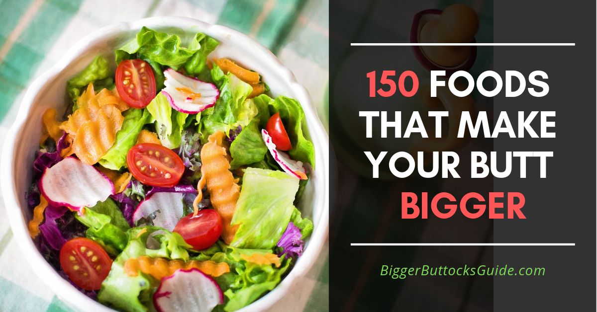 101 Super Foods That Make Your Butt Bigger Bigger Buttocks Guide